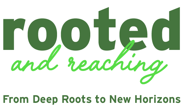 Rooted and Reaching - From Deep Roots to New Horizons